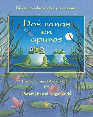 Two Frogs in Trouble (Spanish) = Two Frogs in Trouble by Yogananda, Paramahansa