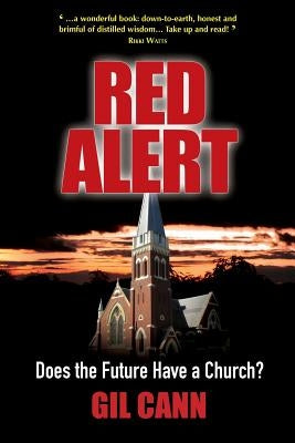 Red Alert: Does the Future Have a Church? by Cann, Gil