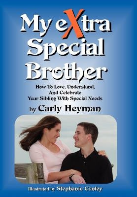 My eXtra Special Brother by Heyman, Carly