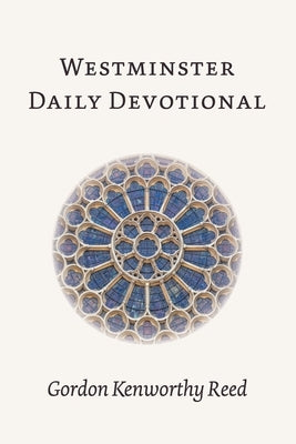 Westminster Daily Devotional by Reed, Gordon Kenworthy
