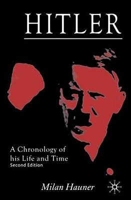 Hitler: A Chronology of His Life and Time by Hauner, M.