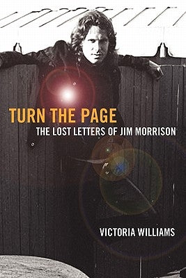 Turn the Page: The Lost Letters of Jim Morrison by Williams, Victoria