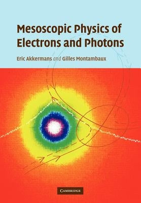 Mesoscopic Physics of Electrons and Photons by Akkermans, Eric