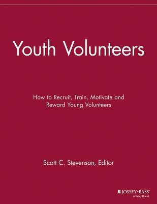 Youth Volunteers: How to Recruit, Train, Motivate and Reward Young Volunteers by Vmr