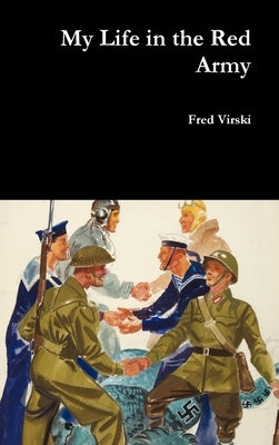My Life in the Red Army by Virski, Fred