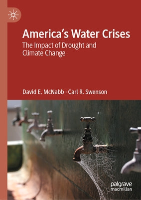 America's Water Crises: The Impact of Drought and Climate Change by McNabb, David E.