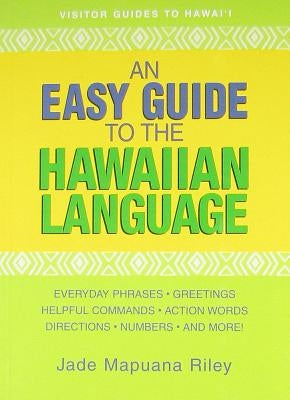 An Easy Guide to the Hawaiian Language by Riley, Jade Mapuana