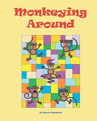 Monkeying Around: A quilt pattern inspired by the children's song "Five Little Monkeys Jumping on the Bed" by Maciejewski, Shannon