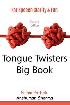 Tongue Twisters Big Book: For Speech Clarity and Fun by Sharma, Anshuman