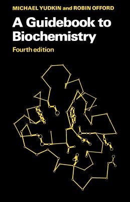 A Guidebook to Biochemistry by Yudkin, Michael