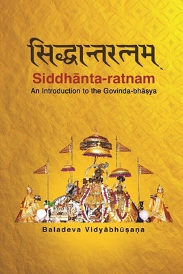 Siddhanta-ratnam: An Introduction to the Govinda-bhasya by Vedantavagisa