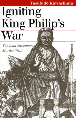 Igniting King Philip's War by Kawashima, Yasuhide