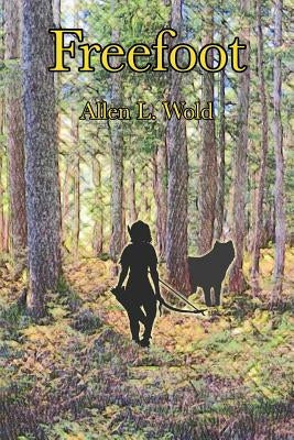 Freefoot: Stories from Blood of Ten Chiefs by Wold, Allen L.