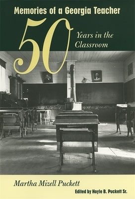 Memories of a Georgia Teacher: Fifty Years in the Classroom by Puckett, Hoyle B.