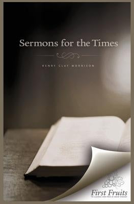 Sermons for the Times by Morrison, Henry Clay