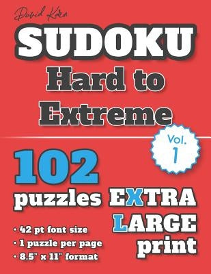 David Karn Sudoku - Hard to Extreme Vol 1: 102 Puzzles, Extra Large Print, 42 pt font size, 1 puzzle per page by Karn, David