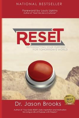 Reset: Reformatting Your Purpose for Tomorrow's World by Brooks, Jason