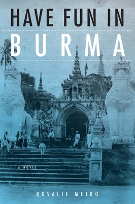 Have Fun in Burma by Metro, Rosalie