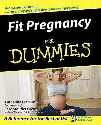 Fit Pregnancy for Dummies by Cram, Catherine