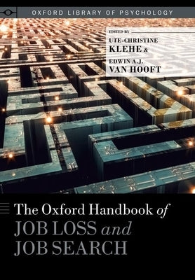 The Oxford Handbook of Job Loss and Job Search by Klehe, Ute-Christine
