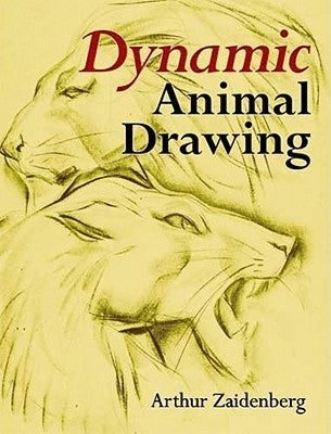 Dynamic Animal Drawing by Zaidenberg, Arthur