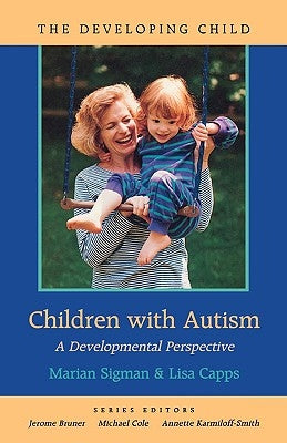 Children with Autism: A Developmental Perspective by Sigman, Marian
