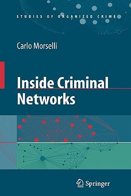 Inside Criminal Networks by Morselli, Carlo