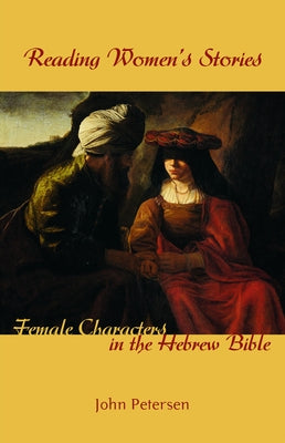 Reading Women's Stories by Petersen, John