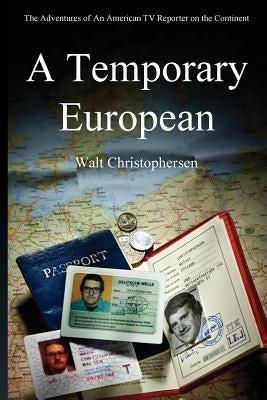 A Temporary European by Christophersen, Walter C.