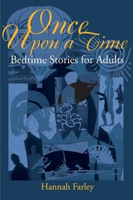 Once Upon a Time: Bedtime Stories for Adults by Farley, Hannah