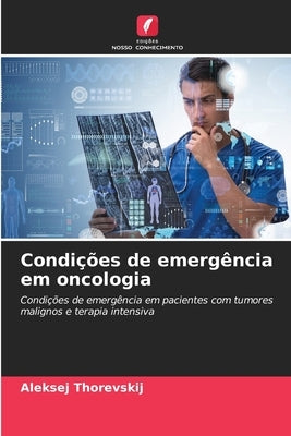 Condições de emergência em oncologia by Thorevskij, Aleksej