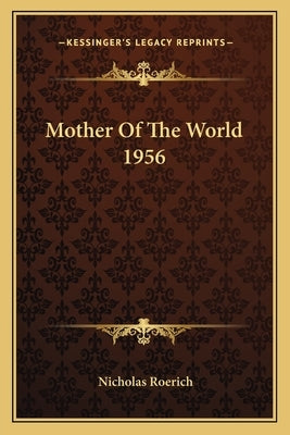 Mother of the World 1956 by Roerich, Nicholas