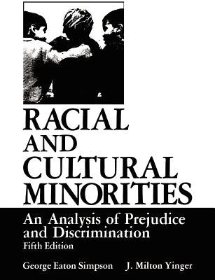 Racial and Cultural Minorities: An Analysis of Prejudice and Discrimination by Simpson, George Eaton