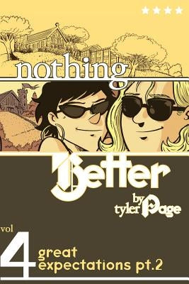 Nothing Better Vol. 4: Great Expectations Pt. 2 by Page, Tyler