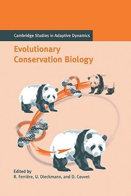 Evolutionary Conservation Biology by Ferrière, Régis
