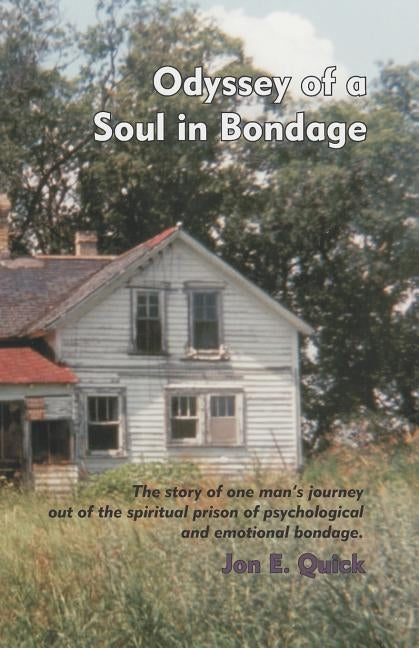 Odyssey of a Soul in Bondage: The story of one man's journey out of the spiritual prison of psychological and emotional bondage by Daniel, Kevin N.