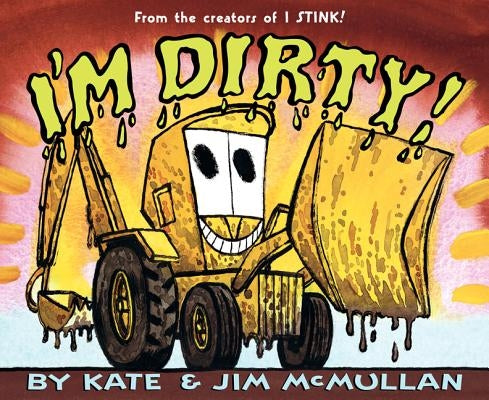 I'm Dirty! by McMullan, Kate