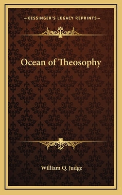 Ocean of Theosophy by Judge, William Q.