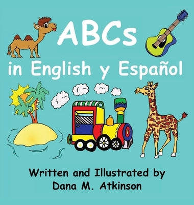 ABCs in English y Español by Atkinson, Dana M.