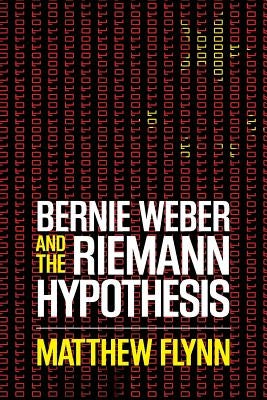 Bernie Weber and the Riemann Hypothesis by Flynn, Matthew