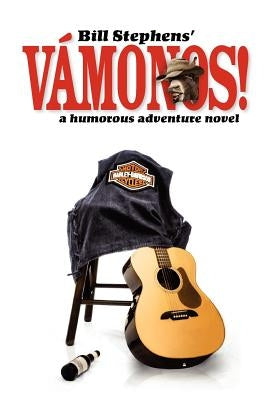 Vamonos!: Humorous Action Adventure Novels by Stephens, Bill