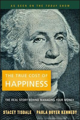 The True Cost of Happiness by Tisdale, Stacey