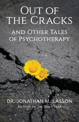 Out of the Cracks and Other Tales of Psychotherapy by Lasson, Jonathan