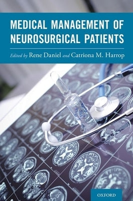Medical Management of Neurosurgical Patients by Daniel, Rene
