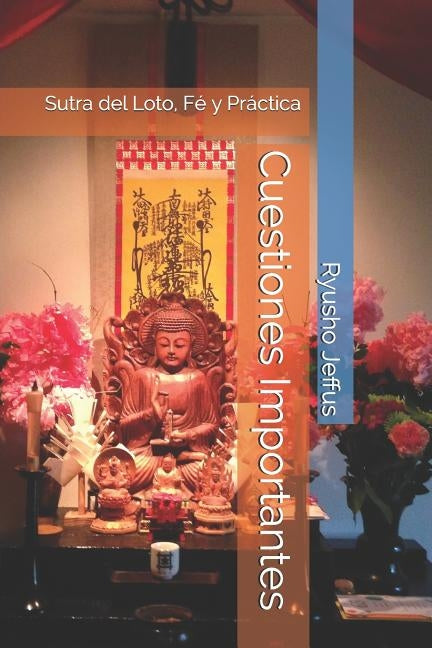 Cuestiones Importantes: Sutra del Loto, Fé y Práctica by Escobar, Gonzalo Pena