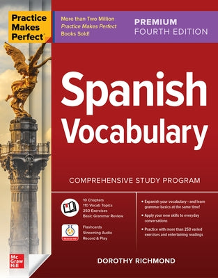 Practice Makes Perfect: Spanish Vocabulary, Premium Fourth Edition by Richmond, Dorothy