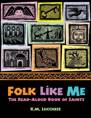 Folk Like Me: The Read Aloud Book of Saints by Lucchese, K. M.