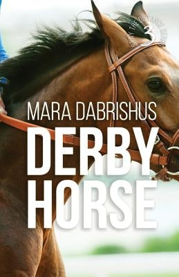 Derby Horse by Dabrishus, Mara