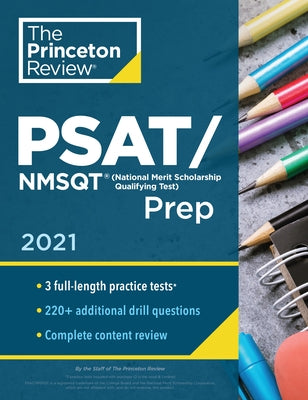 Princeton Review Psat/NMSQT Prep, 2021: 3 Practice Tests + Review & Techniques + Online Tools by The Princeton Review