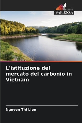 L'istituzione del mercato del carbonio in Vietnam by Thi Lieu, Nguyen